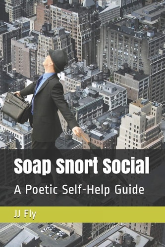 Soap Snort Social A Poetic Self-Help Guide