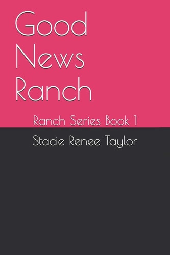 Good News Ranch Ranch Series Book 1
