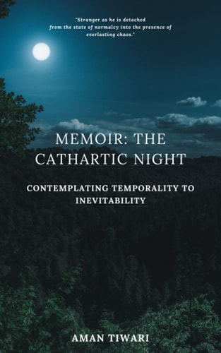 Memoir The Cathartic Night: Contemplating Temporality to Inevitability