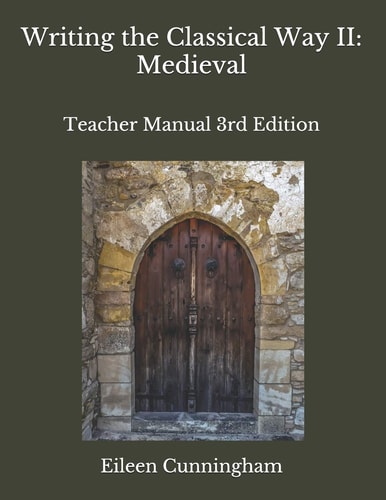 Writing the Classical Way II Medieval: Teacher Edition
