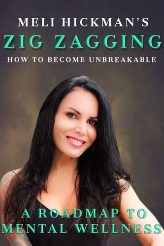 Zig Zagging How To Become Unbreakable: A Roadmap To Mental Wellness