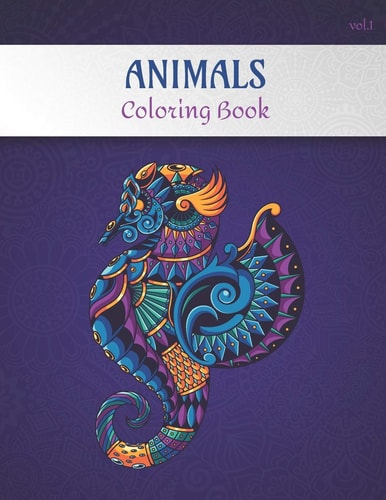 Animals Coloring Book Volume 1 Adult Coloring Book for Stress Relief -Collection of 50 Animal Patterns from Easy to Hard Level - 100 Pages, 8.5'' X 11'' - Gift Idea for Art and Painting Lovers