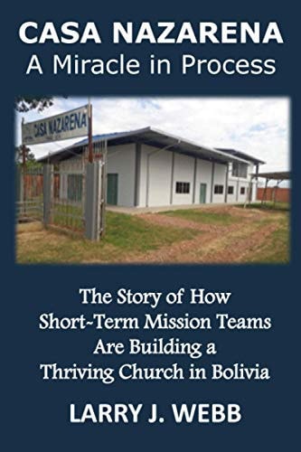 Casa Nazarena The Story of How Short-Term Mission Teams Are Building a Thriving Church In Bolivia