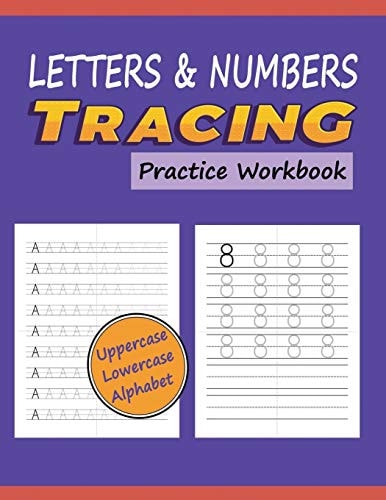 Letters & Numbers Tracing Practice Workbook Writing Alphabets and Numbers for Preschoolers Practice Uppercase & Lowercase ABC with Progressively Lighter Tracing Images for Kids Ages 3-5
