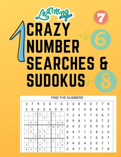 Crazy Number Searches and Sudokus Have Fun with Number Searches and Sudokus