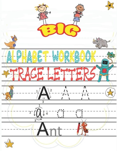 Big Alphabet Workbook Trace Letters Trace Letters Workbook - Preschool-Kindergarten, (Big Skills for Little Hands(R)) - Writing Workbook with Sight Words for Pre K, Kindergarten and Kids Ages 3-5. ABC Print Handwriting Book
