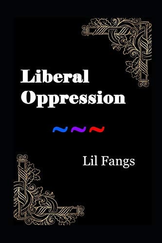Liberal Oppression