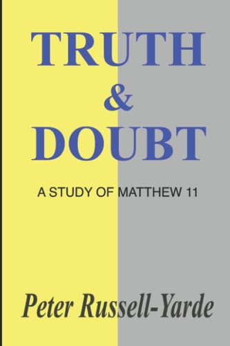 Truth & Doubt A Study of Matthew 11