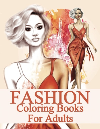 Fashion Coloring Books for Adults Fashion Coloring Book This Coloring Book Has 69 Designs with Many Kinds of Lovely Adult Activity Coloring Book) (retalux Fashion Coloring)