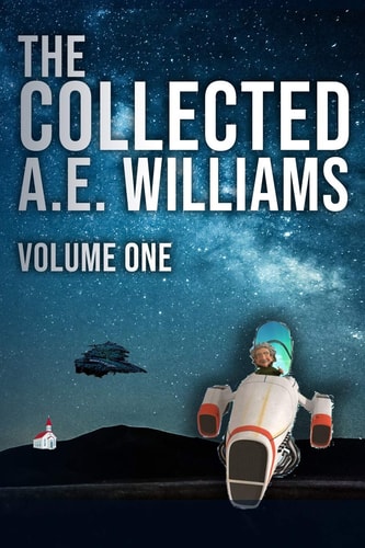 The Collected A.E. Williams Volume One