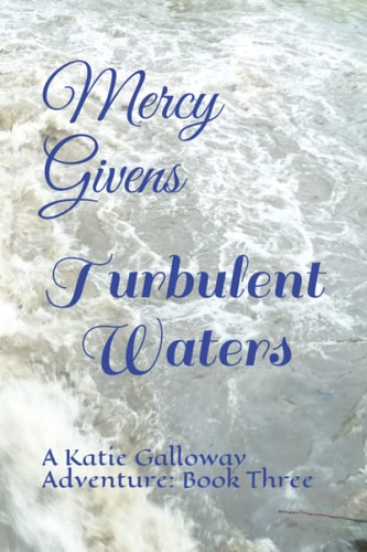 Turbulent Waters A Katie Galloway Adventure: Book Three