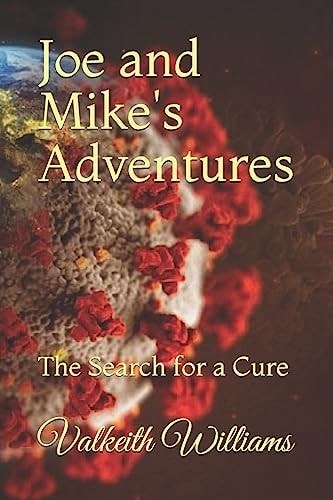 Joe and Mike's Adventures The Search for a Cure