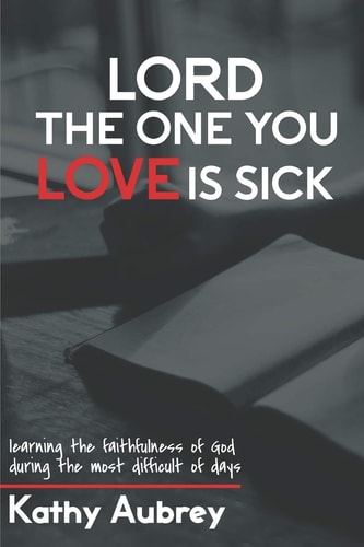 Lord, The One You Love Is Sick