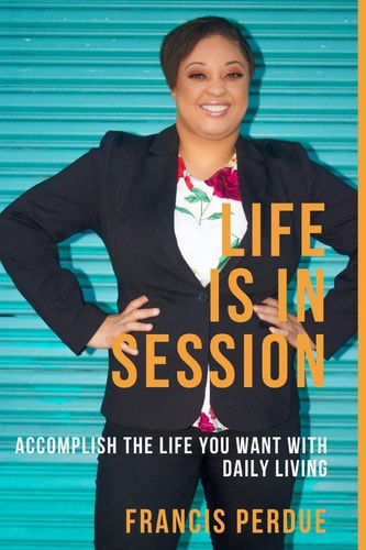 Life Is In Session Accomplish The Life You Want With Daily Living