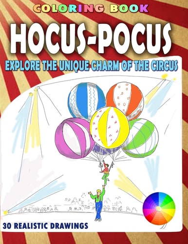Hocus-Pocus Explore the Unique Charm of the Circus
