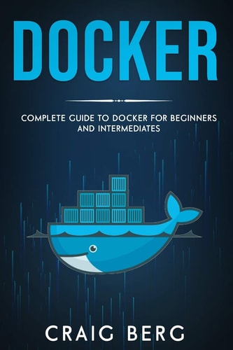 Docker Complete Guide To Docker For Beginners And Intermediates