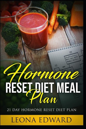 Hormone Reset Diet Meal Plan 21 Day Hormone Reset Diet Plan
