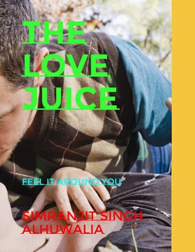 The Love Juice Feel it Around You
