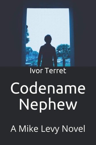 Codename Nephew A Mike Levy Novel