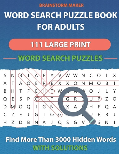 Word Search Puzzle Book for Adults 111 Large Print Word Search Puzzles - Find More Than 3000 Hidden Words (book 1)