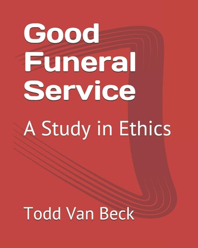 Good Funeral Service A Study in Ethics