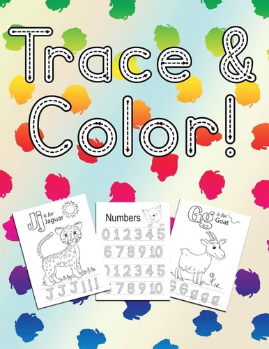Trace & Color! Learn the Alphabet & Numbers with Animals to Color & Pages to Draw In