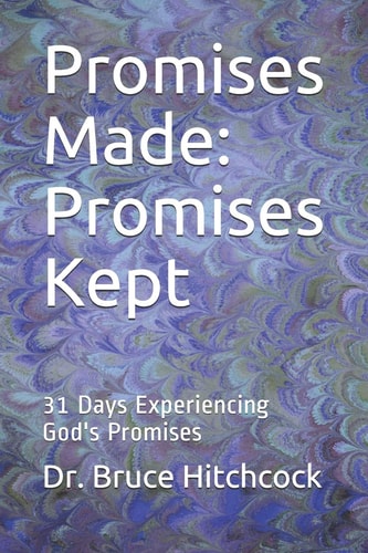 Promises Made Promises Kept: 31 Days Experiencing God's Promises