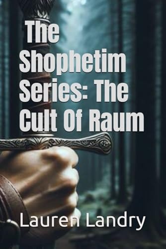 The Shophetim The Cult of Raum