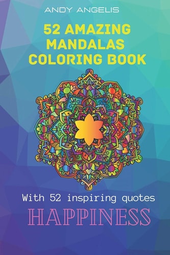 52 Amazing Mandalas Coloring Book Coloring Books Mandalas Inspiring Quotes Happiness