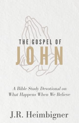 The Gospel of John What Happens When We Believe?