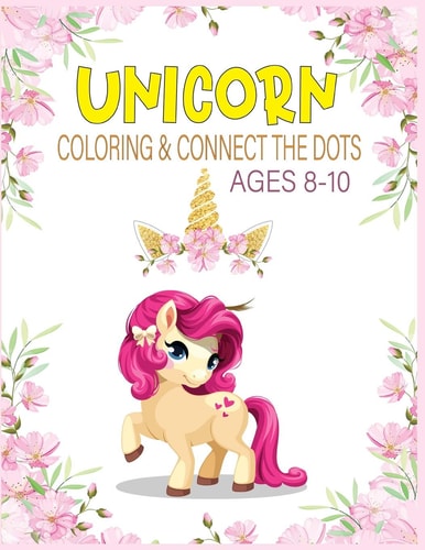 Unicorn Coloring & Connect the Dots Ages 8-10 Activity Book For Kids