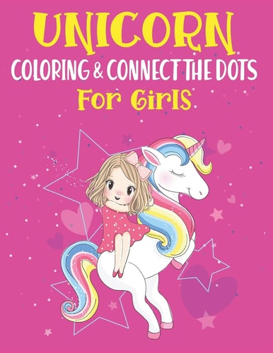 Unicorn Coloring & Connect the Dots for Girls Activity Book For Kids