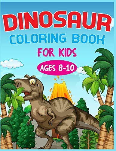 Dinosaur Coloring Book For Kids Ages 8-10