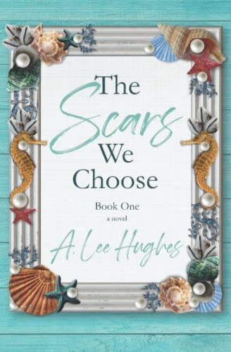 The Scars We Choose Book One