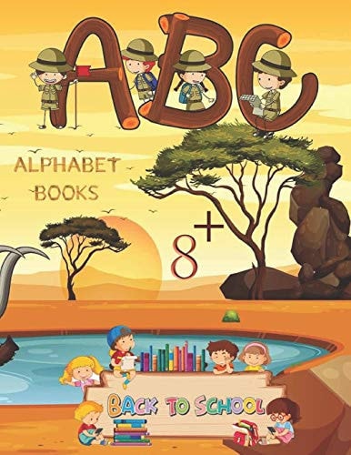 Alphabet Books Back to School A.B.C 8+ Learning how to Write Alphabet Alphabet for Toddler and Preschool (8.5x 11 54 Handwriting Practice Paper)