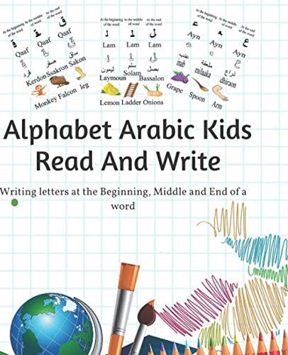 Alphabet Arabic Kids Read and Write Writing Letters at the Beginning, Middle and End of a Word
