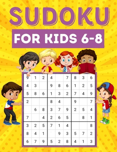 Sudoku for Kids 6-8 200 Sudoku Puzzles for Kids Ages 6-8 with Instructions and Answers - Large Size