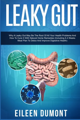 Leaky Gut Complete Beginners Guide To Leaky Gut
