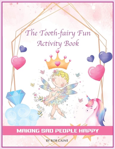 The Tooth-fairy Fun Activity Book Making Sad People Happy