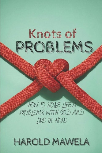 Knots of Problems How to Solve Life's Problems with God and Live in Hope