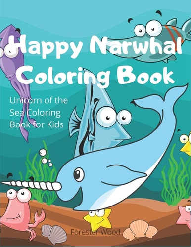 Happy Narwhal Coloring Book Unicorn of the Sea Coloring Book for Kids