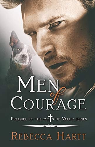 Men of Courage Prequel Novella to the Acts of Valor Series