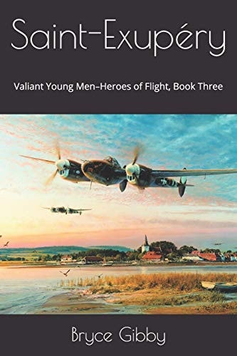Saint-Exupéry Valiant Young Men-Heroes of Flight, Book Three