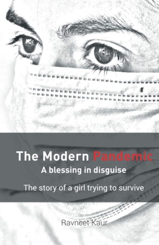 The Modern Pandemic A Blessing in Disguise: The Story of a Girl Try to Survive: The Own Vaccine Running for the Inner Health -What the Current Pandemic Has Done to Me and what I Owe it