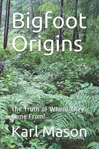 Bigfoot Origins The Truth of Where They Come From!
