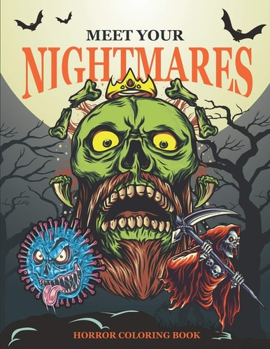 Meet Your Nightmares - Horror Coloring Book Evil Monsters, Zombies, Demons, Clowns, Werewolves and Other - Terrifying Illustrations to Color