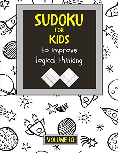 Sudoku for Kids to Improve Logical Thinking. Volume 10 100 Sudoku Puzzles for Clever Kids, Easy Sudoku Puzzle Books for Kids 8-12 - Large Print - with Solution.