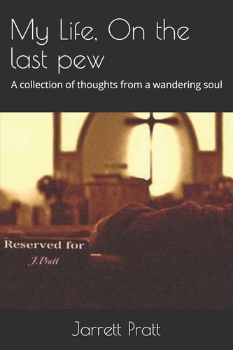 My Life, on the Last Pew A Collection of Thoughts from a Wandering Soul