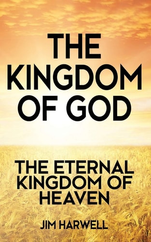 The Kingdom of God The Eternal Kingdom of Heaven