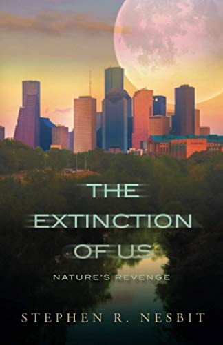 The Extinction of Us Nature's Revenge